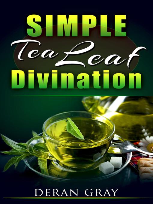 Title details for Simple Tea Leaf Divination by Deran Gray - Available